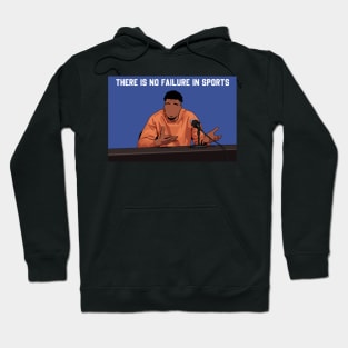 There is no failure in sports Hoodie